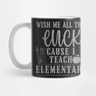 Wish me all the luck cause i teach elementary. Mug